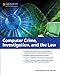 Computer Crime, Investigation, and the Law