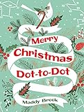 Merry Christmas Dot-to-Dot by Maddy Brook