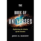 The Book of Universes: Exploring the Limits of the Cosmos