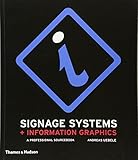 Signage Systems and Information Graphics: A Professional Sourcebook by 