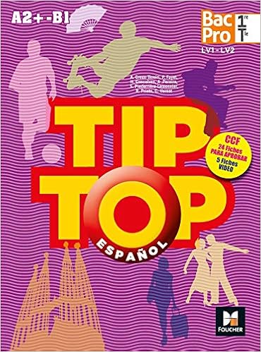 Amazon Fr Tip Top Espagnol 1re Tle Bac Pro Creux Tiouiri Anissa Bravo Antonia Piederriere Lemonnier Sandrine Vernot Colette Fayet Pascaline Goncalvez Helene Prieto Ricardo Livres