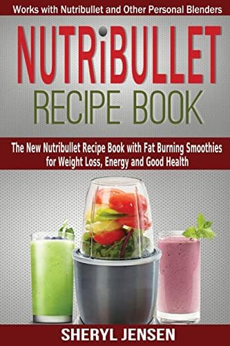 Smoothie Nutribullet Fat Burn Nutribullet Recipe Book: The New