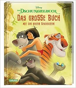Disney Das Dschungelbuch Das Grosse Buch Mit Den Besten Geschichten Das Dschungelbuch Die Geschichten Aus Den Filmen 1 Und 2 Amazon De Disney Walt Steindamm Constanze Bucher