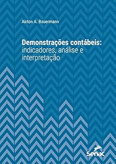 Livro Demonstrações contábeis: indicadores, análise e interpretação (Série Universitária)