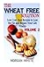 The Wheat Free Solution (Vol. 2): Low Cost, Easy Recipes to Lose Weight and Regain Your Vitality by Morgan White