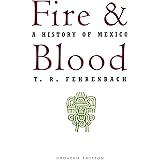 Fire And Blood: A History Of Mexico