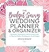 The Budget-Savvy Wedding Planner & Organizer: Checklists, Worksheets, and Essential Tools to Plan th by Jessica Bishop