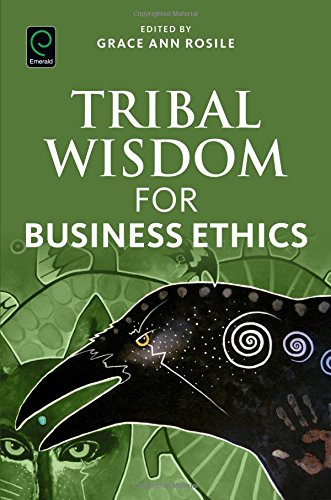 Tribal Wisdom for Business Ethics