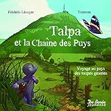 Talpa et la chaîne des Puys : Voyage au pays des taupes géantes by 