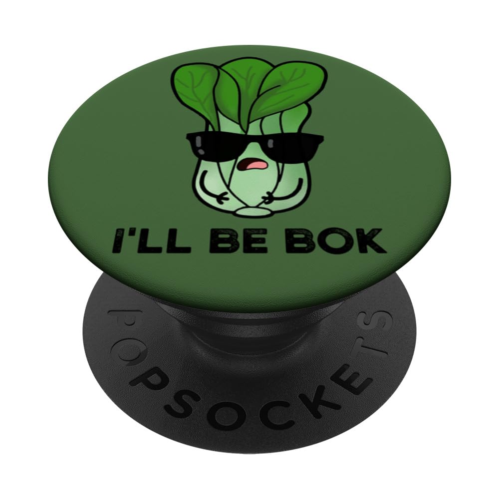 Pak Choy, I'll Be Bok Choy, Funny Veggie Pun Vegetable Humor PopSockets Swappable PopGrip