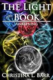 The Light Book: Awakening by Christina Barr