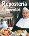Reposteria De Los Conventos (El Rincón Del Paladar) (Spanish Edition) by Jean-Yves Prat, Equipo Susaeta