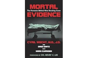 Mortal Evidence: The Forensics Behind Nine Shocking Cases