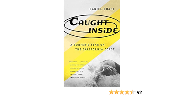 Caught Inside: a Surfers Year on the California Coast ...