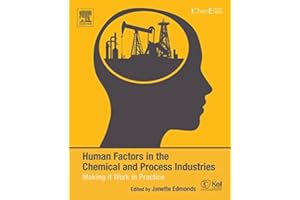 Human Factors in the Chemical and Process Industries: Making it Work in Practice