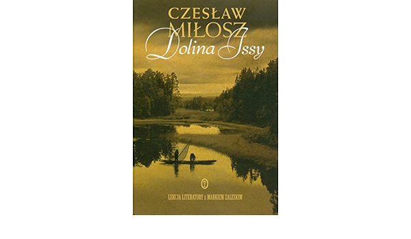 Dolina Issy Czesĺaw Miĺosz 9788308048016 Amazon Com Books