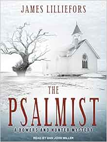 The Psalmist Bowers And Hunter Mystery James Lilliefors