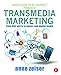 Transmedia Marketing: From Film and TV to Games and Digital Media (American Film Market Presents) by Anne Zeiser