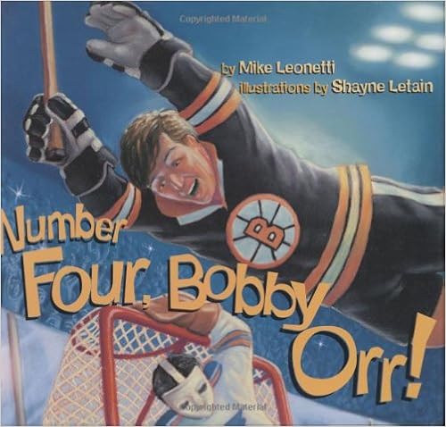Number Four, Bobby Orr! (Hockey Heroes Series), by Mike Leonetti Number Four, Bobby Orr! (Hockey Heroes Series), by Mike Leonetti