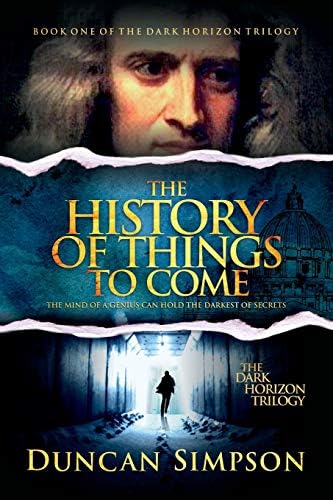 The History of Things to Come (The Dark Horizon Trilogy Book 1)