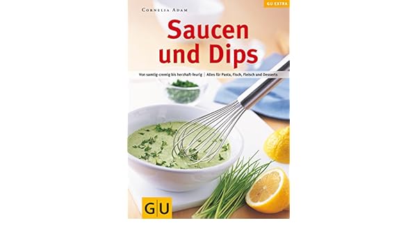 Saucen Und Dips Cornelia Adam Michael Brauner - 