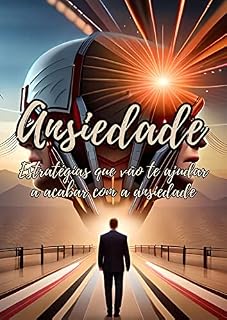 Livro Ansiedade Sob Controle: 10 Estratégias Poderosas para o Gerenciamento Efetivo: Ansiedade Sob Controle