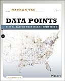 Data Points: Visualization That Means Something