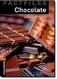 Oxford Bookworms Factfiles: Chocolate: Level 2: 700-Word Vocabulary (Oxford Bookworms Library Factfiles: Stage 2)
