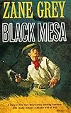 Black Mesa by Zane Grey