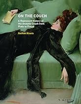 On the Couch: A Repressed History of the Analytic Couch from Plato to Freud (MIT Press)