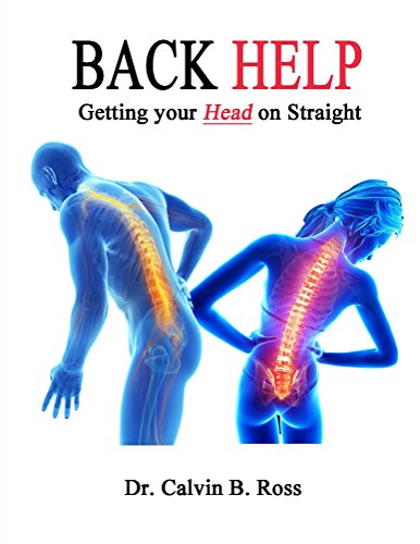 Back Help!: Getting Your Head on Straight by Calvin Ross