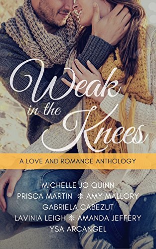 Weak In The Knees, A Love and Romance Anthology
