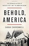 Behold, America: The Entangled History of "America First" and "the American Dream"