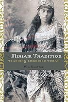 The Miriam Tradition: Teaching Embodied Torah