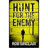 HUNT FOR THE ENEMY a fast paced, gripping thriller full of action and suspense (Enemy Series Book 3)