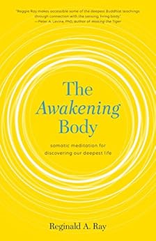 The Awakening Body: by [Ray, Reginald A.]