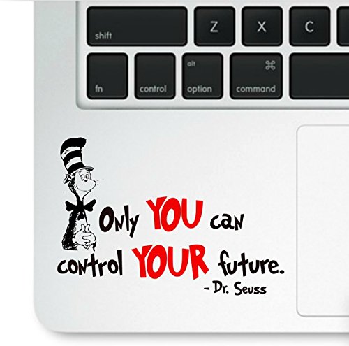 Dr. Seuss Motivational Life Quote Only You can Change your Future Clear Vinyl Printed Decal Sticker for Laptop Macbook Cat in the Hat Trackpad