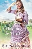 Holding the Fort (The Fort Reno Series) by Regina Jennings
