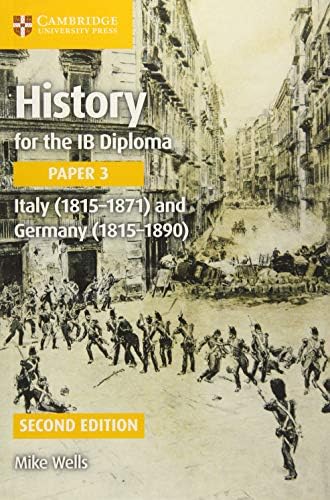 History for the IB Diploma Paper 3 Italy (1815–1871) and Germany (1815–1890)