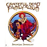 Front cover for the book Grateful Dead Family Album by Jerilyn Lee Brandelius