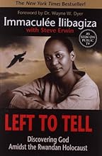 Left to Tell: Discovering God Amidst the Rwandan Holocaust