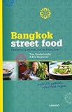 Bangkok Street Food: Cooking & Traveling in Thailand by Tom Vandenberghe, Els Goethals