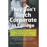 They Don't Teach Corporate in College, Revised Edition by Alexandra Levit (2009-04-15)