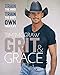 Grit & Grace: Train the Mind, Train the Body, Own Your Life by Tim McGraw