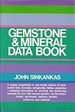Gemstone & Mineral Data Book: A Compilation of Data, Recipes, Formulas and Instructions for the Mineralogist, Gemologist, Lapidary, Jeweler, Craftsman and Collector by 