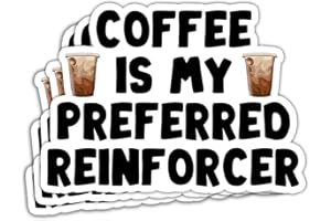 MAIANEY (3 Pcs) Coffee is My Preferred Reinforcer Sticker Behavior Analyst Stickers Behavior Analysis Stickers Coffee Lover ABA RBT BCBA Gifts Decoration Laptop Bottle Window 3"x4"