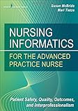Nursing Informatics for the Advanced Practice Nurse: Patient Safety, Quality, Outcomes, and Interprofessionalism-Wow! eBook