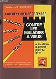 Image de Comment bien se défendre contre les maladies à virus, hépatites, grippe, herpès, zona