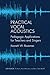 Practical Vocal Acoustics: Pedagogic Applications for Teachers and Singers (Vox Musicae: the Voice, Vocal Pedagogy, and Song)