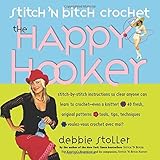Stitch 'N Bitch Crochet: The Happy Hooker